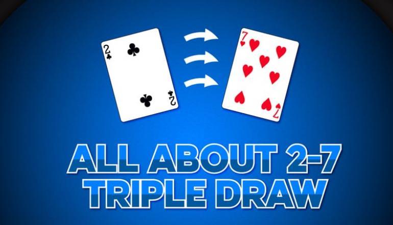 Tutto ciò che devi sapere sul 2-7 Triple Draw